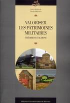Couverture du livre « Valoriser les patrimoines militaires ; théories et actions » de Nicolas Meynen aux éditions Pu De Rennes