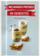 Couverture du livre « Mes marques préférées en 130 recettes » de Maya Barakat-Nuq aux éditions First