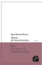 Couverture du livre « Abruti de fonctionnaire » de Henri Rouant-Pleuret aux éditions Du Pantheon