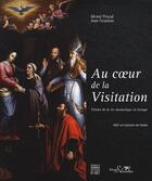 Couverture du livre « Au coeur de la visitation ; trésors de la vie monastique en Europe » de Gerard Picaud et Jean Foisselon aux éditions Somogy