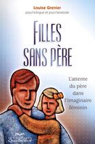 Couverture du livre « Filles sans père » de Louise Grenier aux éditions Quebecor