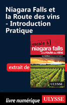 Couverture du livre « Niagara Falls et la Route des vins - Introduction Pratique » de Collectif Ulysse aux éditions Ulysse