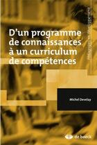 Couverture du livre « D'un programme de connaissances à un curriculum de compétences » de Michel Develay aux éditions De Boeck Superieur