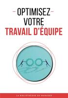 Couverture du livre « Optimisez votre travail d'équipe » de  aux éditions Lemaitre Publishing