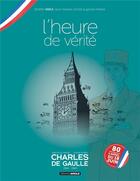 Couverture du livre « Charles de Gaulle Tome 3 : 1944-1945 ; l'heure de vérité » de Jean-Yves Le Naour et Claude Plumail aux éditions Bamboo