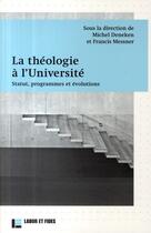 Couverture du livre « La théologie à l'Université : Statut, programmes et évolutions » de Michel Deneken aux éditions Labor Et Fides