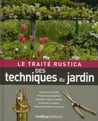 Couverture du livre « Le traité des techniques du jardin » de  aux éditions Rustica