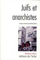 Couverture du livre « Juifs et anarchistes ; histoire d'une rencontre » de  aux éditions Eclat