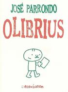 Couverture du livre « Olibrius » de José Parrondo aux éditions L'association