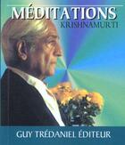 Couverture du livre « Meditations » de Krishnamurti J. aux éditions Guy Trédaniel