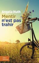 Couverture du livre « Mentir n'est pas trahir » de Angela Huth aux éditions Libra Diffusio