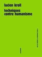 Couverture du livre « Techniques contre humanisme » de Lucien Kroll aux éditions Sens Et Tonka