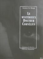 Couverture du livre « Le mystérieux docteur Cornélius t.3 et t.4 » de Gustave Le Rouge aux éditions Manucius