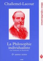 Couverture du livre « La philosophie individualiste ; et autres textes » de Challemel-Lacour aux éditions Coda