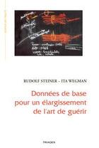 Couverture du livre « Données de base pour un élargissement de l'art de guérir » de Rudolf Steiner aux éditions Triades