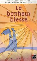 Couverture du livre « Bonheur blesse » de Derville T aux éditions Cld