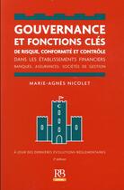 Couverture du livre « Gouvernance et fonctions ; clés de risque, conformité et contrôle dans les établissements financiers » de Marie-Agnes Nicolet aux éditions Revue Banque