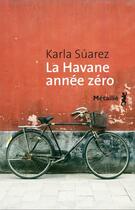 Couverture du livre « La Havane année zéro » de Karla Suarez aux éditions Metailie