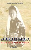 Couverture du livre « Satoko Kitahara ; et la cité des fourmis » de Hubert De Mestier Du Bourg aux éditions Le Laurier