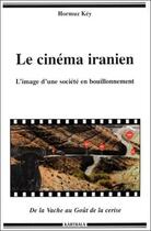 Couverture du livre « Le cinema iranien » de Hormuz Key aux éditions Karthala