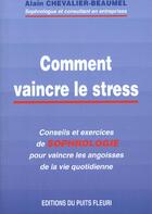 Couverture du livre « Comment vaincre le stress » de Alain Chevalier-Beaumel aux éditions Puits Fleuri