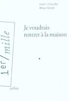 Couverture du livre « Je Voudrais Rentrer A La Maison » de Jean-Claude Mourlevat aux éditions Arlea