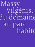 Couverture du livre « Massy Vilgenis, du domaine au parc habité » de Hugron Jean-Philippe aux éditions Aam - Archives D'architecture Moderne