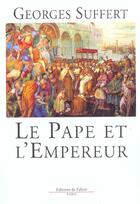 Couverture du livre « Le pape et l'empereur » de Georges Suffert aux éditions Fallois