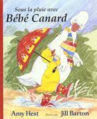 Couverture du livre « Sous la pluie avec bebe canard » de Barton Jill / Hest A aux éditions Kaleidoscope