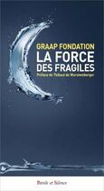 Couverture du livre « La force des fragiles » de Graap aux éditions Parole Et Silence