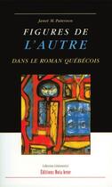 Couverture du livre « Figures de l'autre dans le roman québécois » de Paterson Janet M. aux éditions Nota Bene