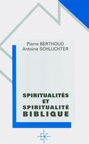 Couverture du livre « Spiritualites et spiritualite biblique » de Sch Berthoud Pierre aux éditions Kerygma