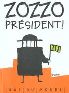 Couverture du livre « Zozzo president ! » de Pelton aux éditions Rue Du Monde