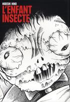 Couverture du livre « L'enfant insecte t.1 » de Hideshi Hino aux éditions Imho