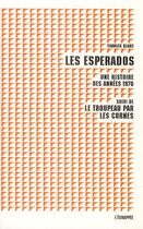 Couverture du livre « Les esperados ; une histoire des années 1970 » de Yannick Blanc aux éditions L'echappee