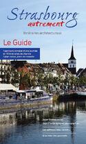 Couverture du livre « Strasbourg autrement ; balades architecturales » de Didier Bonnet et Jean-Claude Hatterer aux éditions Bleu Comm...