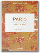 Couverture du livre « Paris ; hotels and more » de Vincent Knapp aux éditions Taschen