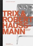 Couverture du livre « Trix & robert haussmann » de Billing Joan aux éditions Scheidegger