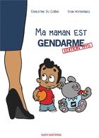 Couverture du livre « Ma maman est gendarme ; édition DYS » de Ernestine Du Colibri et Stan Hotbridges aux éditions Nats