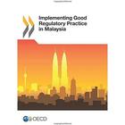 Couverture du livre « Implementing good regulatory practice in Malaysia » de Ocde - Organisation aux éditions Ocde