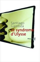 Couverture du livre « Le syndrome d'ulysse » de Santiago Gamboa aux éditions Metailie