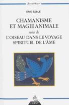Couverture du livre « Chamanisme et magie animale » de Erik Sable aux éditions Dervy