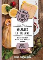 Couverture du livre « Volailles et foies gras ; bien choisir pour bien manger » de Anne Pierce aux éditions Les Peregrines