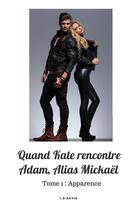 Couverture du livre « Quand Kate rencontre Adam, alias Mickaël » de Jessie David aux éditions Librinova
