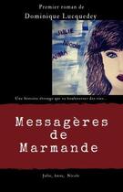 Couverture du livre « Messageres de Marmande » de Dominique Lucquedey aux éditions Librinova