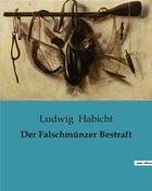 Couverture du livre « Der Falschmünzer Bestraft » de Ludwig Habicht aux éditions Culturea