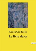 Couverture du livre « Le livre du ça » de Georg Groddeck aux éditions Shs Editions