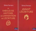 Couverture du livre « La fabuleuse histoire de l'invention de l'écriture & Avant l'écriture (signes, figures, paroles, voyages aux sources de l'imagination) » de Silvia Ferrara aux éditions Points