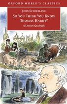 Couverture du livre « So You Think You Know Thomas Hardy?: A Literary Quizbook » de John Sutherland aux éditions Oup Oxford