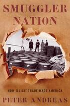 Couverture du livre « Smuggler Nation: How Illicit Trade Made America » de Andreas Peter aux éditions Oxford University Press Usa